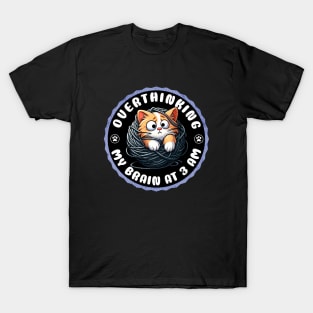 Cat Tangled in Yarn - Overthinking T-Shirt